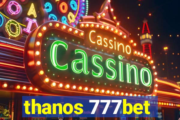 thanos 777bet